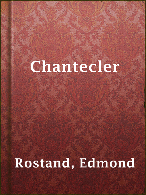 Upplýsingar um Chantecler eftir Edmond Rostand - Til útláns